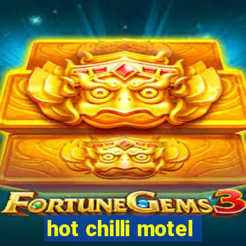 hot chilli motel